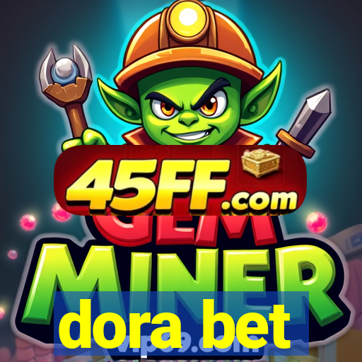 dora bet